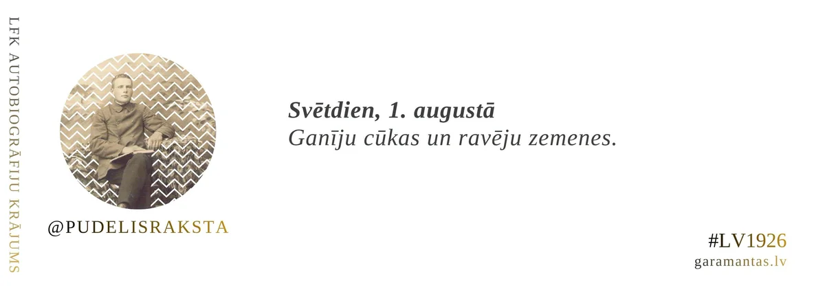 Emīls Pudelis · 1926. Svētdien, 1. augustā. Ganīju cūkas un ravēju zemenes.